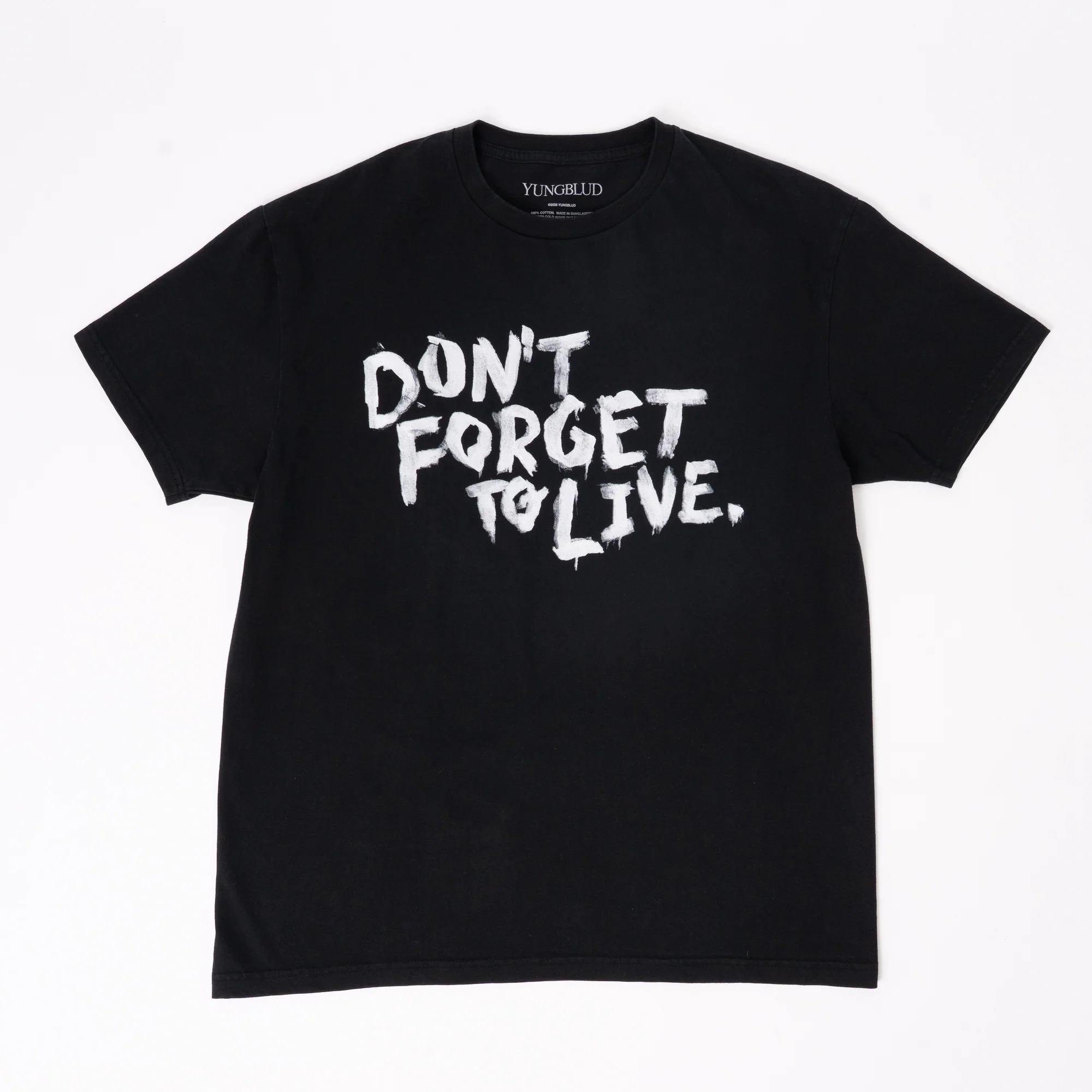 DON'T FORGET TO LIVE T-SHIRT